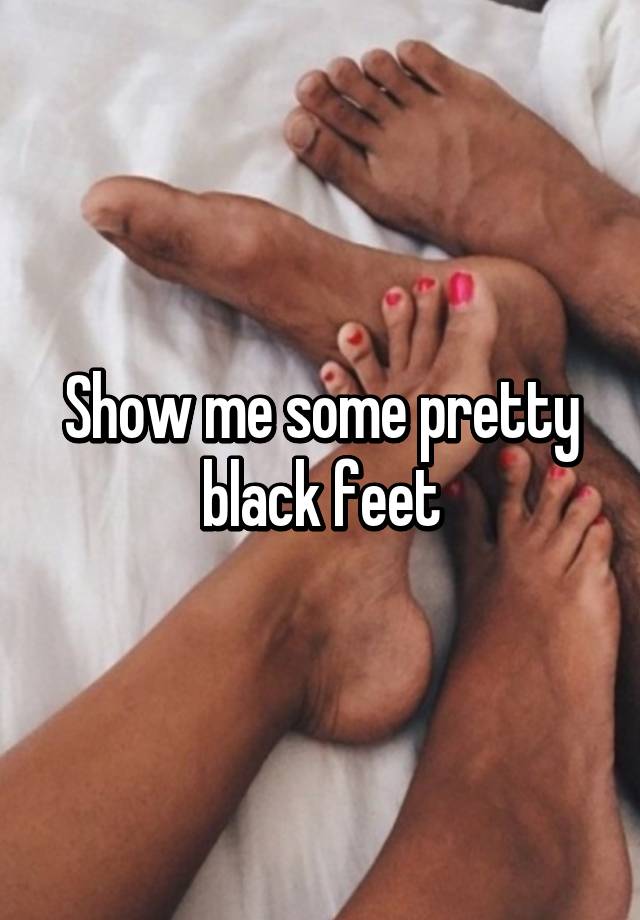 Pretty Black Feet Pics